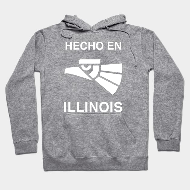 Hecho en Illinois Hoodie by jrotem